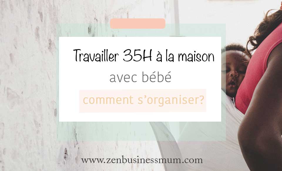 travailler à la maison avec bébé